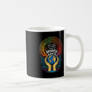 Taza De Café Y Creo Que Es El Mundo Maravilloso De La Tierra.
