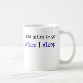 Taza De Café … y millas a ir antes de que duerma