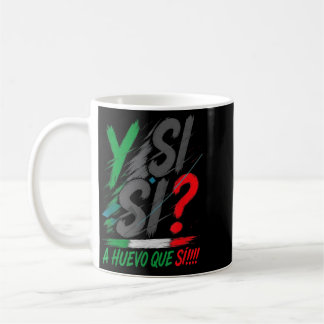 Taza De Café Y Si Sí español Y Si Sí México Mexicano Optimista