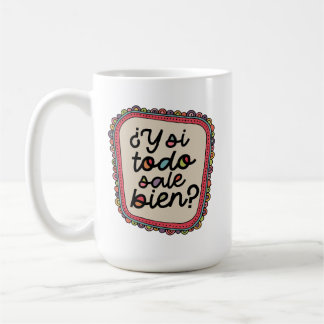 Taza De Café ¿Y Si Todo Sale Bien? | Inspiración en Español