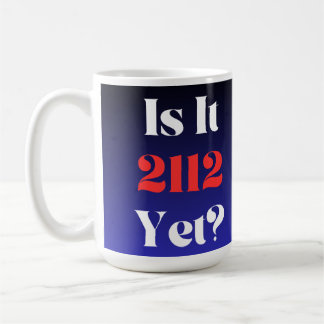 Taza De Café ¿Ya Es 2112? 15 oz. Coffee Mug