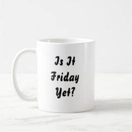 Taza De Café ¿Ya Es Viernes?