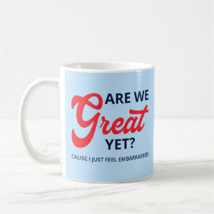 Taza De Café ¿Ya Estamos Geniales? Porque me siento avergonzado