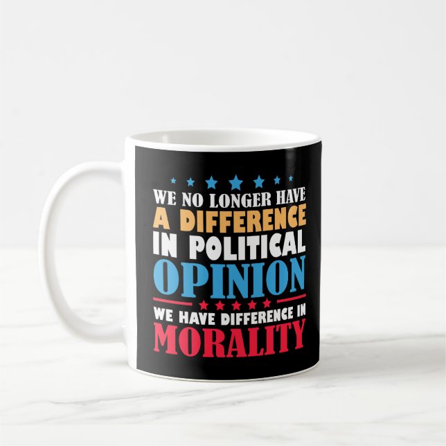 Taza De Café Ya No Tenemos Diferencia En La Opinión Política (Izquierda)