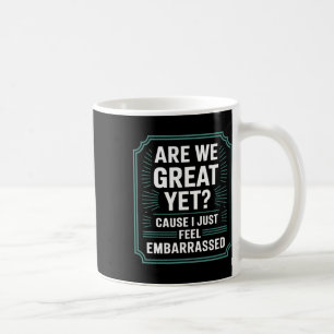 Taza De Café ¿Ya somos geniales porque acabo de sentirme Anti T