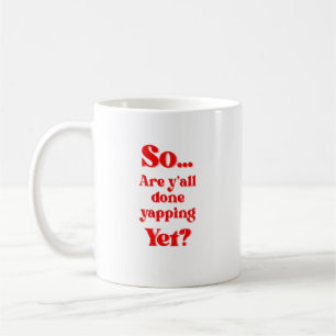 Taza De Café ¿Ya Terminaron de Parloteando?