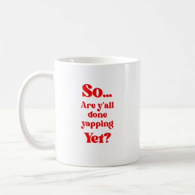 Taza De Café ¿Ya Terminaron de Parloteando?  (Izquierda)