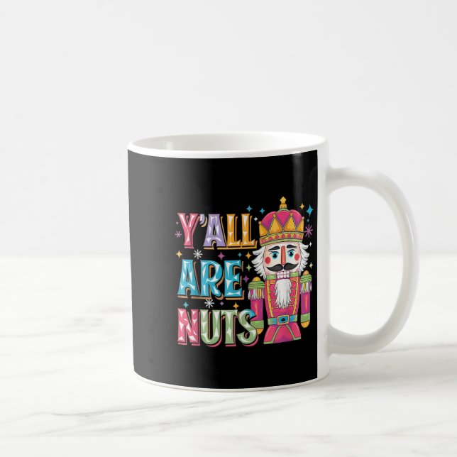 Taza De Café Y'all Are Nuts Nutcracker Funny Merry Christmas Xm (Derecha)