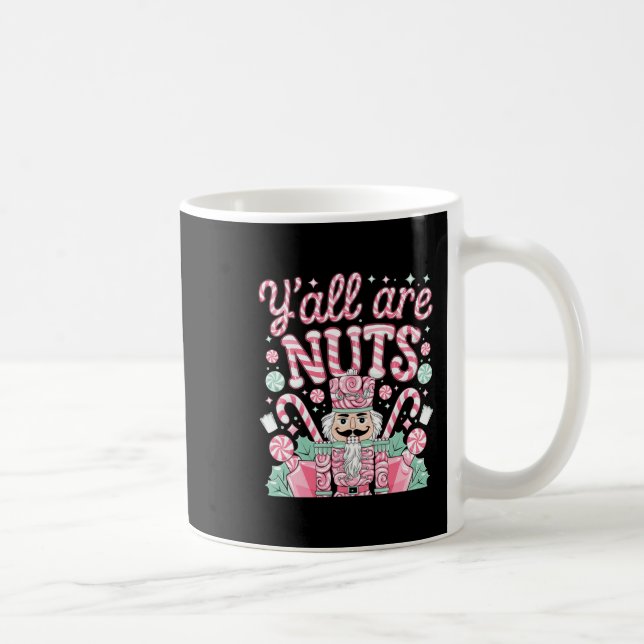 Taza De Café Y'all Are Nuts Nutcracker Funny Xmas Pajamas Merry (Derecha)