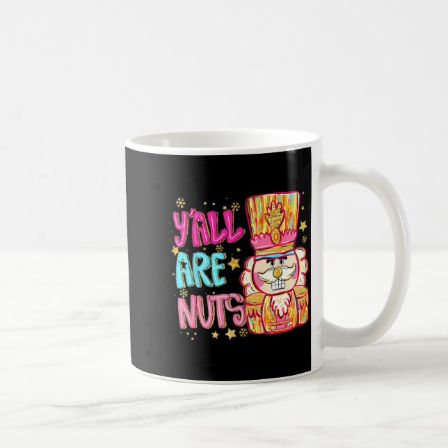 Taza De Café Y'all Are Nuts Nutcracker Merry Christmas Funny Xm (Derecha)