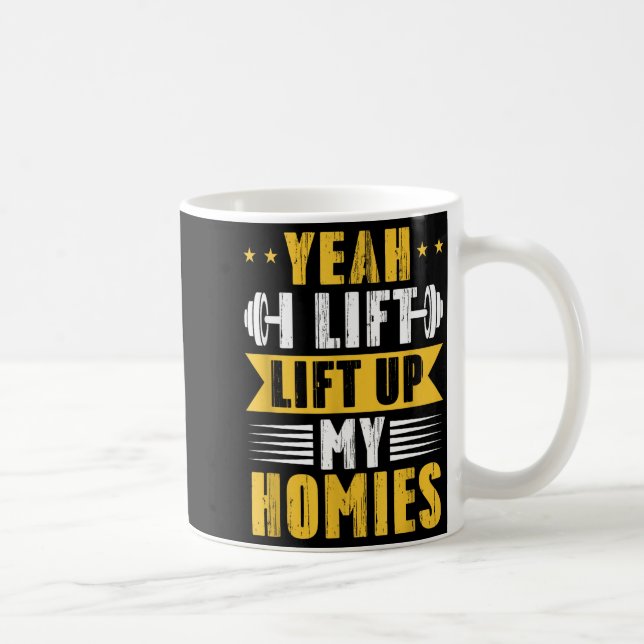 Taza De Café Yeah I Lift Up My Homies Gym Lifting Stter Workout (Derecha)