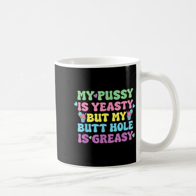 Taza De Café Yeasty Naughty Inappropriate Adult Humor Funny Cri (Derecha)