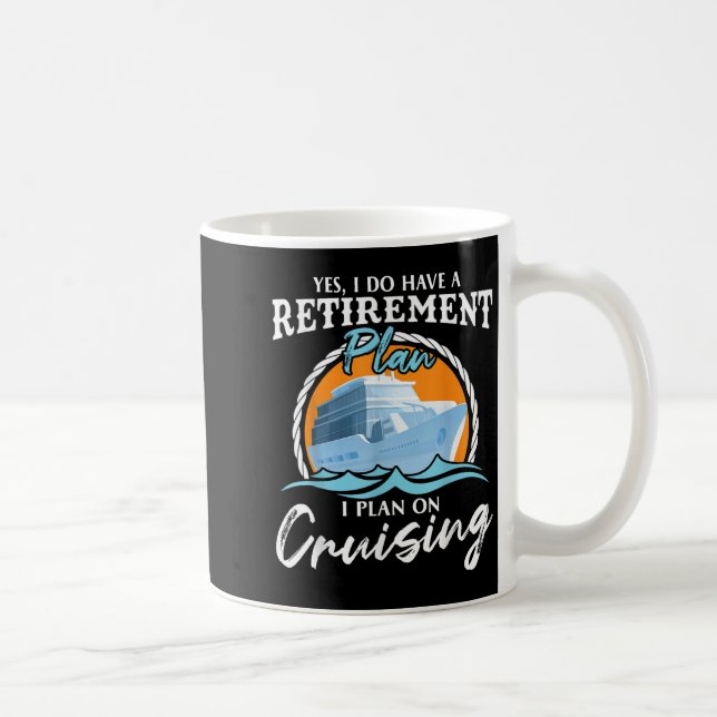 Taza De Café Yes, I Do Have A Retirement Plan I Plan On Cruisin (Derecha)