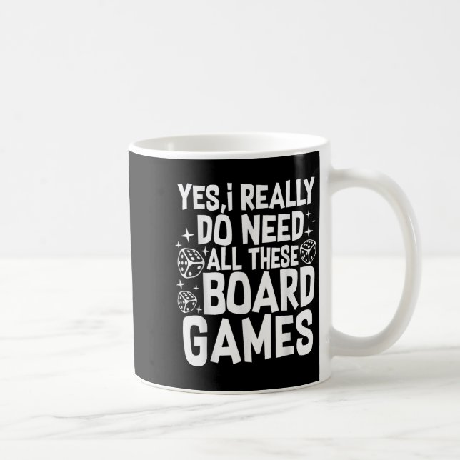 Taza De Café Yes I Really Do Need All These Board Games Funny  (Derecha)