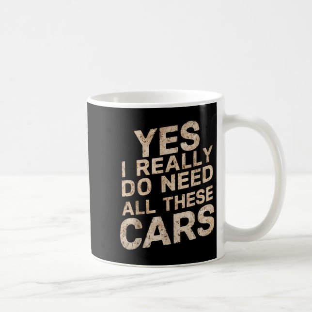 Taza De Café Yes I Really Do Need All These Funny Car Lovers Fo (Derecha)