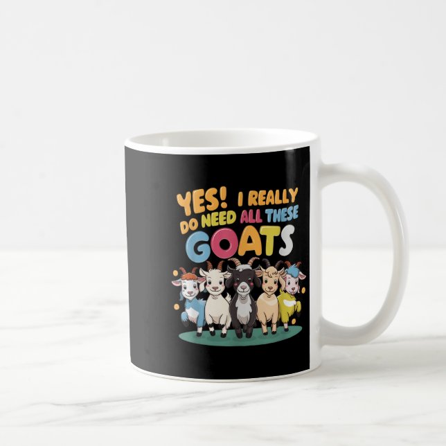 Taza De Café Yes I Really Do Need All These Goats Farm Animal L (Derecha)