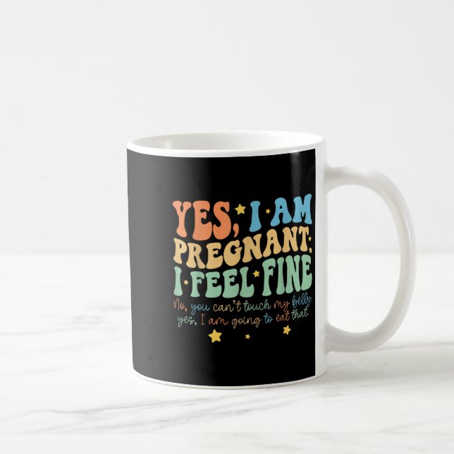 Taza De Café Yes I'm Pregnant Dont Touch My Belly Funny Pregnan (Derecha)