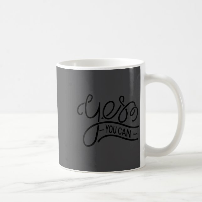 Taza De Café Yes You Can Women Men Youth Motivation Insrational (Derecha)