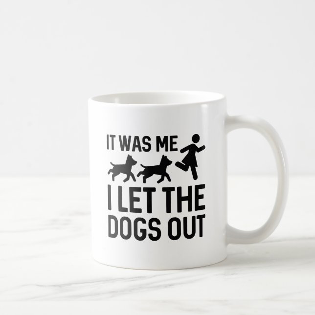 Taza De Café Yo Dejé Salir A Los Perros. (Derecha)