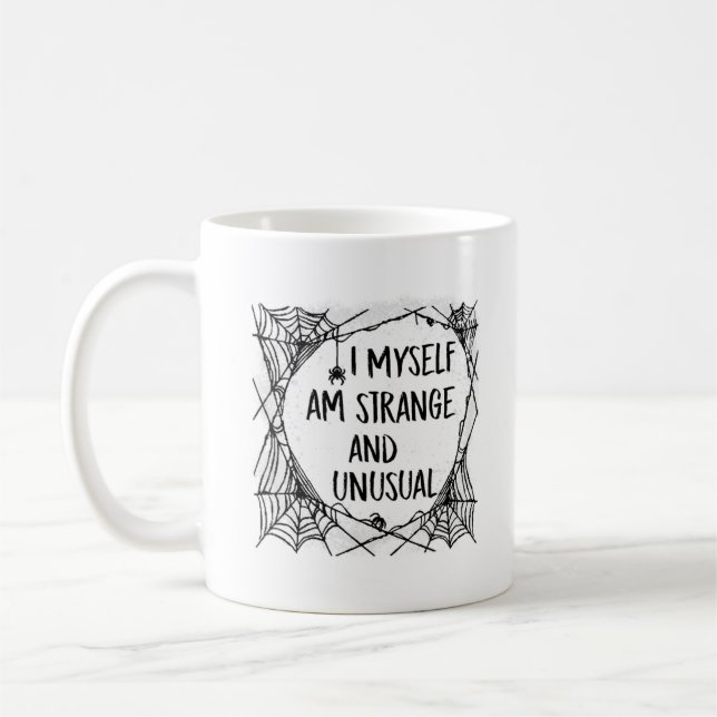 Taza De Café Yo Mismo Soy Extraño E Inusual Halloween Espantado (Izquierda)
