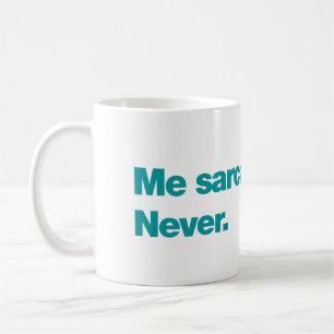 Taza De Café ¿Yo sarcástica? Nunca