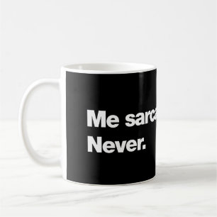 Taza De Café ¿Yo sarcástica? Nunca