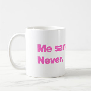 Taza De Café ¿Yo sarcástico? Nunca