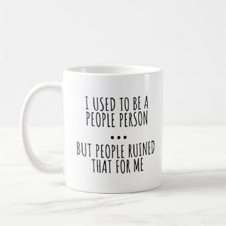 TAZA DE CAFÉ YO SOLÍA SER UNA PERSONA QUE LE GUSTABA LA GENTE