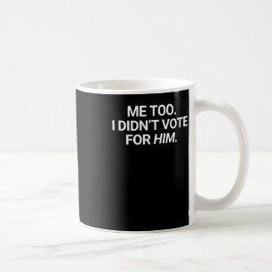 Taza De Café Yo tampoco voté por él