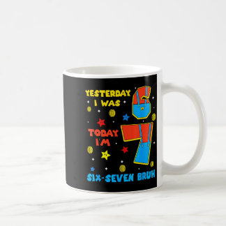 Taza De Café Yo tenía 6 ahora tengo 7 Seis Siete Bruh 6 7 Meme