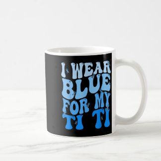 Taza De Café Yo Uso Azul Para Mi Ti Ti Blue Ribbon Diabetes Awa