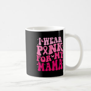 Taza De Café Yo Uso Rosa Para Mi Mamá Apoyar Cuádruples Cañón D