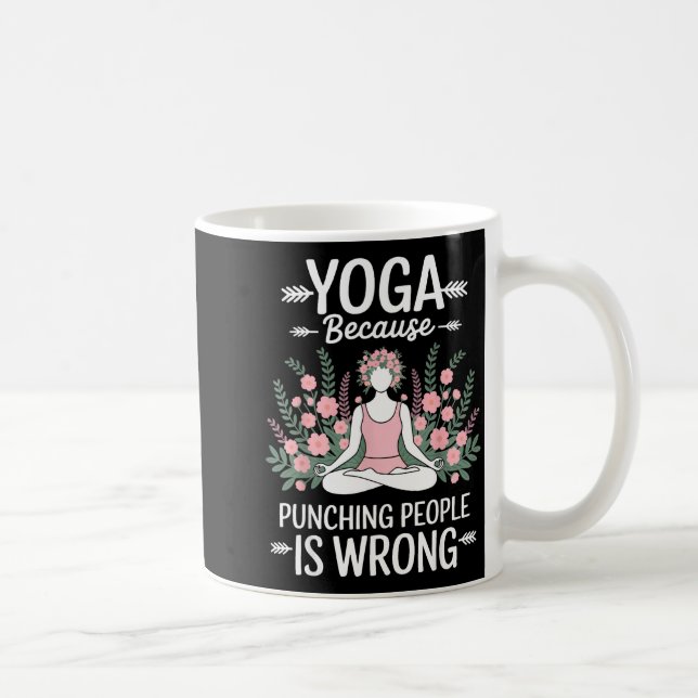 Taza De Café Yoga Because Punching People Is Wrong  (Derecha)