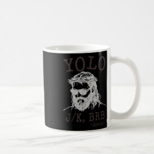 Taza De Café Yolo Jk Brb Gracioso Jesús Hombres Mujeres Pascua
