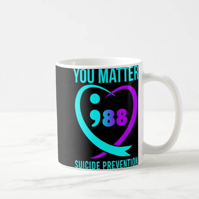 Taza De Café You 988 Suicide Prevention Awareneess  (Derecha)