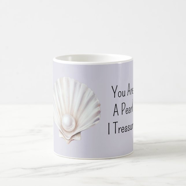 Taza De Café You Are A Pearl Shell I Treasure (Centro)