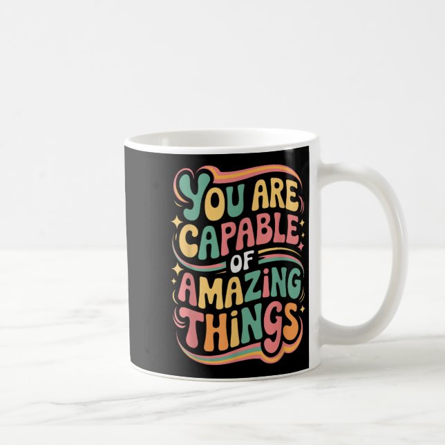 Taza De Café You Are Capable Of Amazing Things  (Derecha)