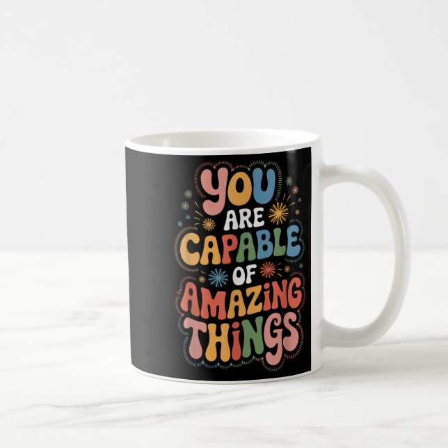Taza De Café You Are Capable Of Amazing Things  (Derecha)