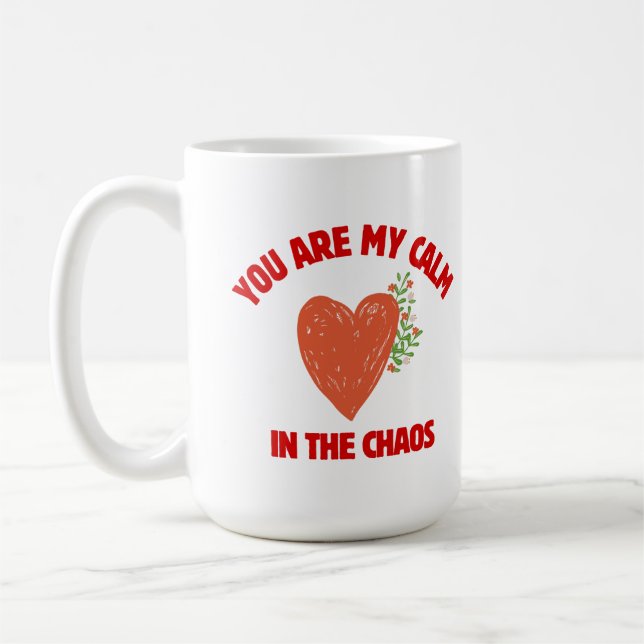 Taza De Café You Are My Calm in the Chaos (Izquierda)