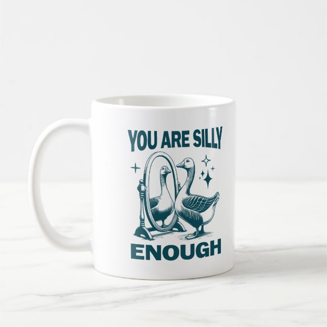 Taza De Café You Are Silly Enough Silly Goose Quirky And Fun (Izquierda)