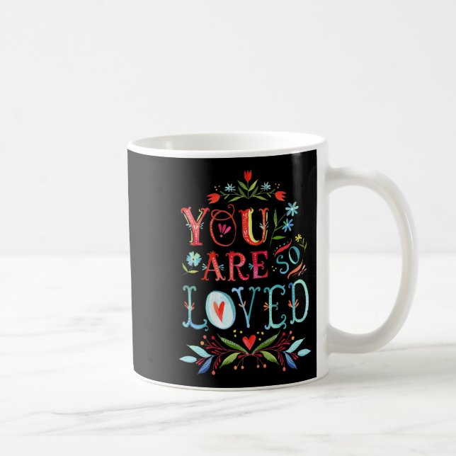 Taza De Café You Are So Loved Motivational Quote  (Derecha)