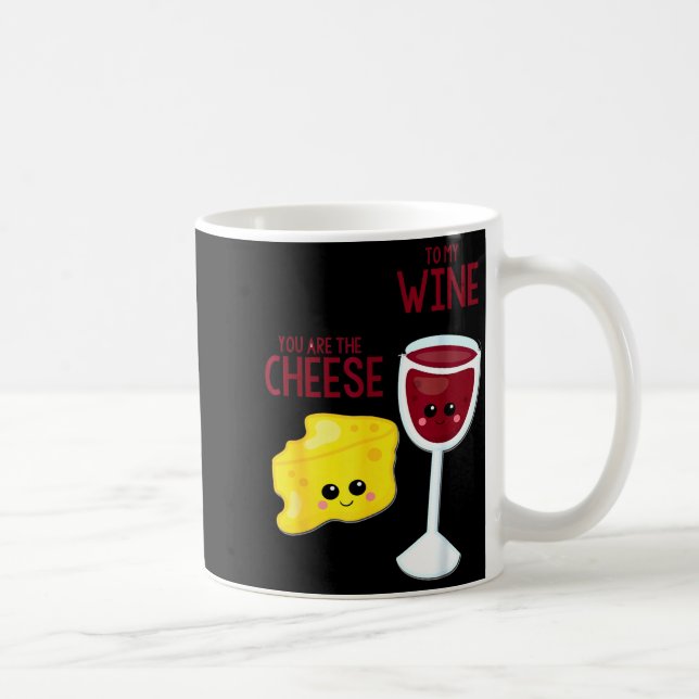 Taza De Café You Are The Cheese To My Wine Friend Valentine's D (Derecha)