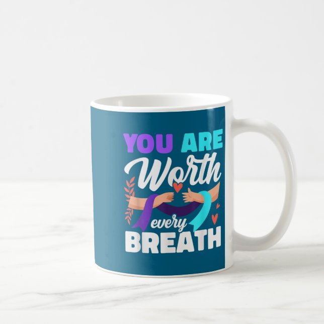 Taza De Café You Are Worth Every Breath Depression Awareness  (Derecha)