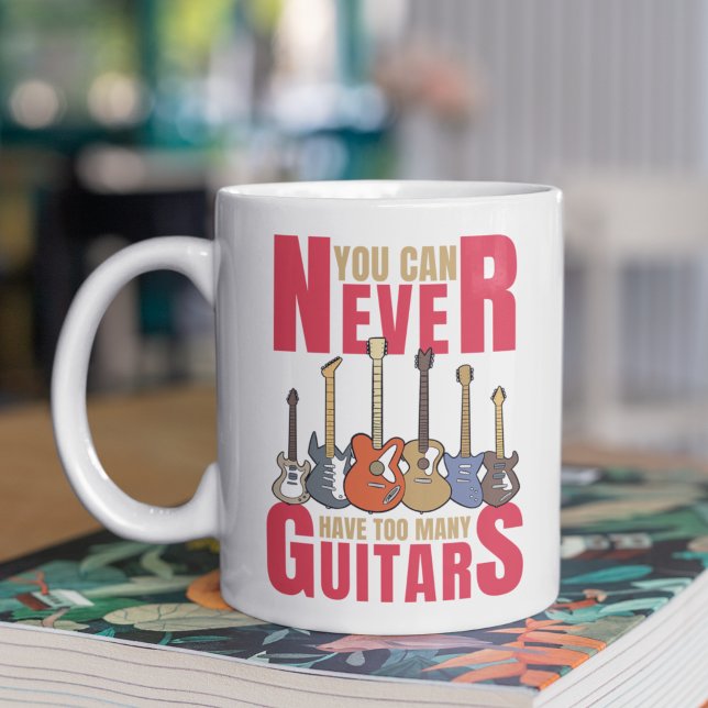 Taza De Café You Can Never Have Too Many Guitars, Musician Gift (Subido por el creador)