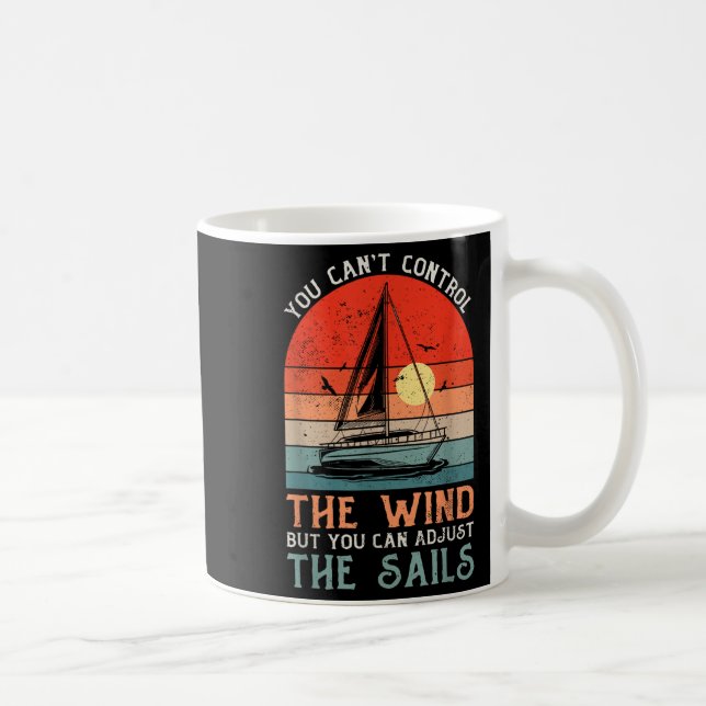 Taza De Café You Can't Control The Wind But You Can Adjust The  (Derecha)