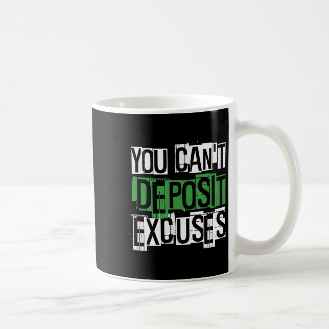 Taza De Café You Can't Desit Excuses Motivational For Entrepren (Derecha)