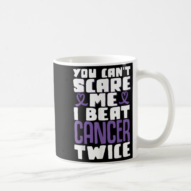 Taza De Café You Can't E Me I Beat Cancer Twice  (Derecha)