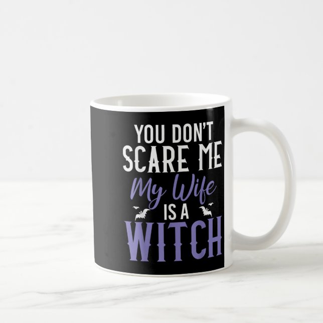 Taza De Café You Dont E Me My Wife Is A Witch  (Derecha)