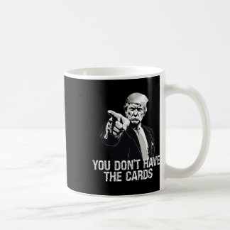Taza De Café You Don't Have Cards Donald Trump U.s. Vs Ukraine 