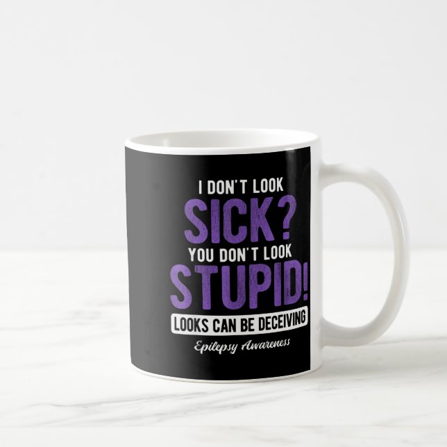 Taza De Café You Don't Look Stud Elepsy Awareness  (Derecha)